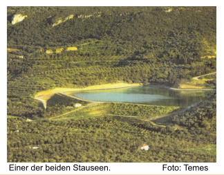 Einer der beiden Stauseen.                      Foto: Temes