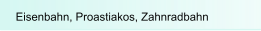 Eisenbahn, Proastiakos, Zahnradbahn