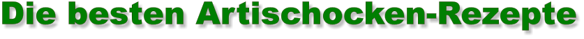 Die besten Artischocken-Rezepte