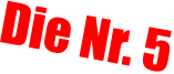 Die Nr. 5